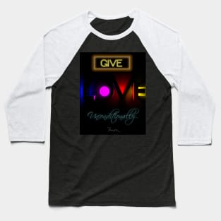 LOVE Unconditionally Baseball T-Shirt